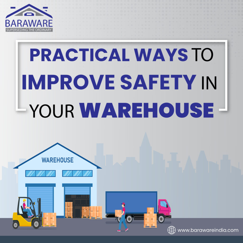 Practical Ways To Improve Safety In Your Warehouse